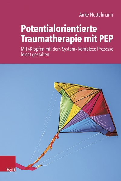 Das Cover des Buches "Potentialorientierte Traumatherapie mit PEP: Mit 'Klopfen mit dem System' komplexe Prozesse leicht gestalten"